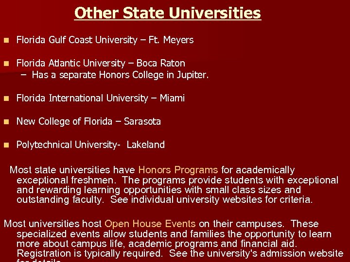Other State Universities n Florida Gulf Coast University – Ft. Meyers n Florida Atlantic