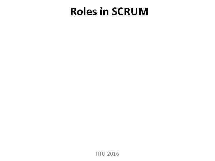 Roles in SCRUM IITU 2016 