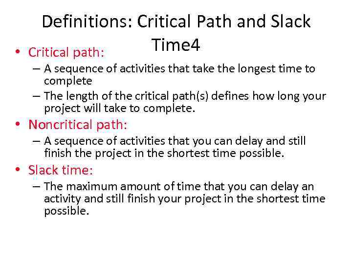 • Definitions: Critical Path and Slack Time 4 Critical path: – A sequence