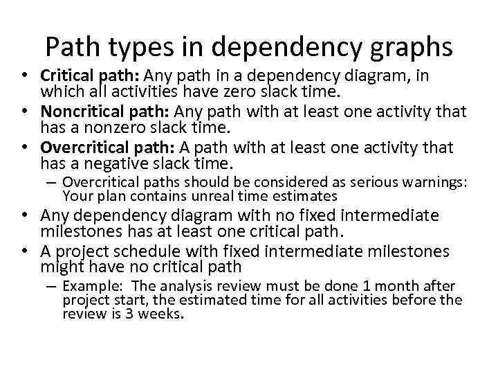 Path types in dependency graphs • Critical path: Any path in a dependency diagram,
