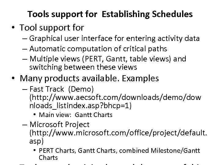 Tools support for Establishing Schedules • Tool support for – Graphical user interface for