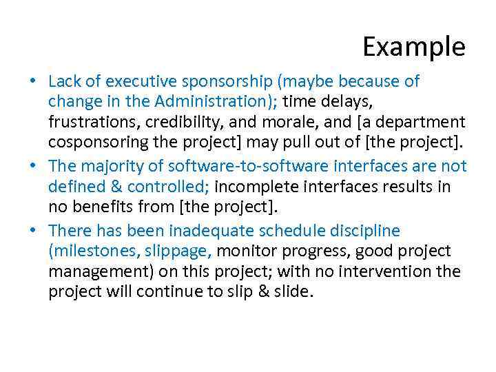Example • Lack of executive sponsorship (maybe because of change in the Administration); time