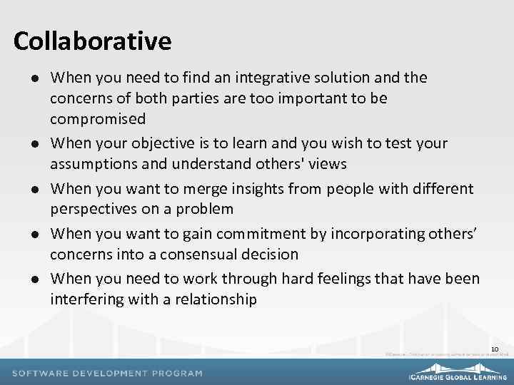 Collaborative l l l When you need to find an integrative solution and the