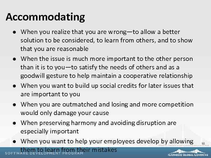 Accommodating l l l When you realize that you are wrong—to allow a better