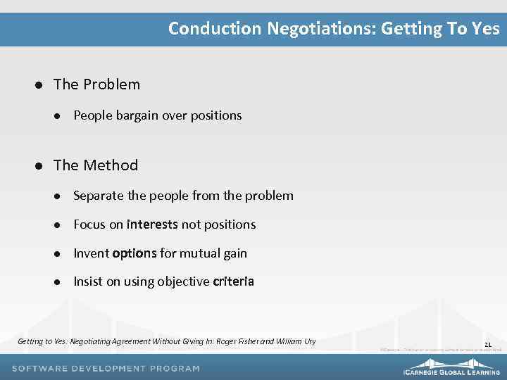 Conduction Negotiations: Getting To Yes l The Problem l l People bargain over positions