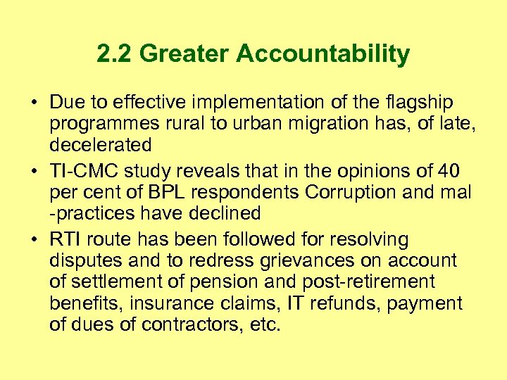 2. 2 Greater Accountability • Due to effective implementation of the flagship programmes rural