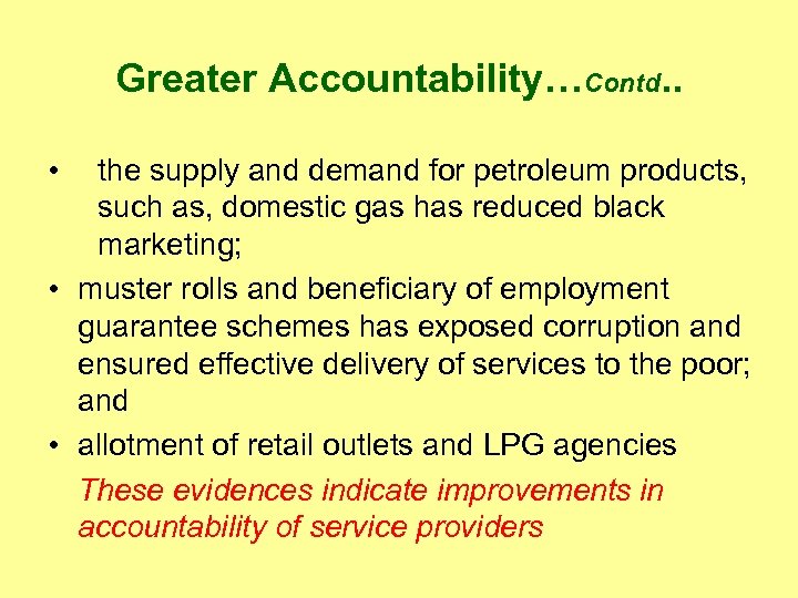 Greater Accountability…Contd. . • the supply and demand for petroleum products, such as, domestic