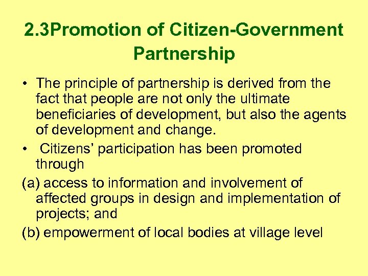 2. 3 Promotion of Citizen-Government Partnership • The principle of partnership is derived from