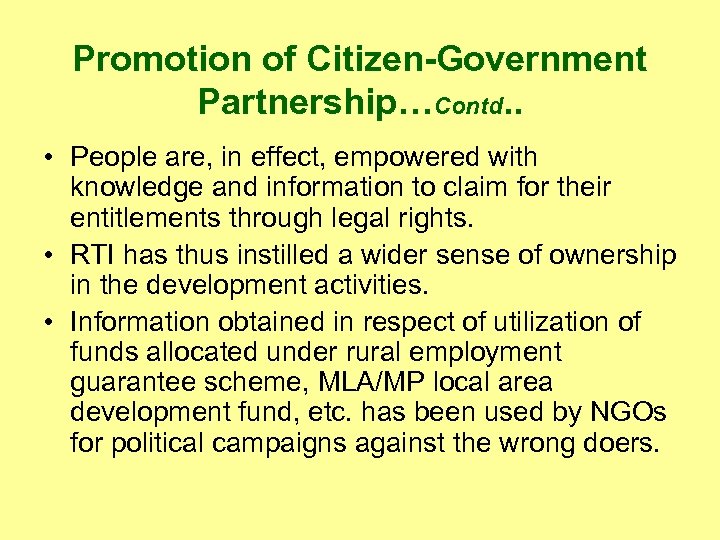 Promotion of Citizen-Government Partnership…Contd. . • People are, in effect, empowered with knowledge and