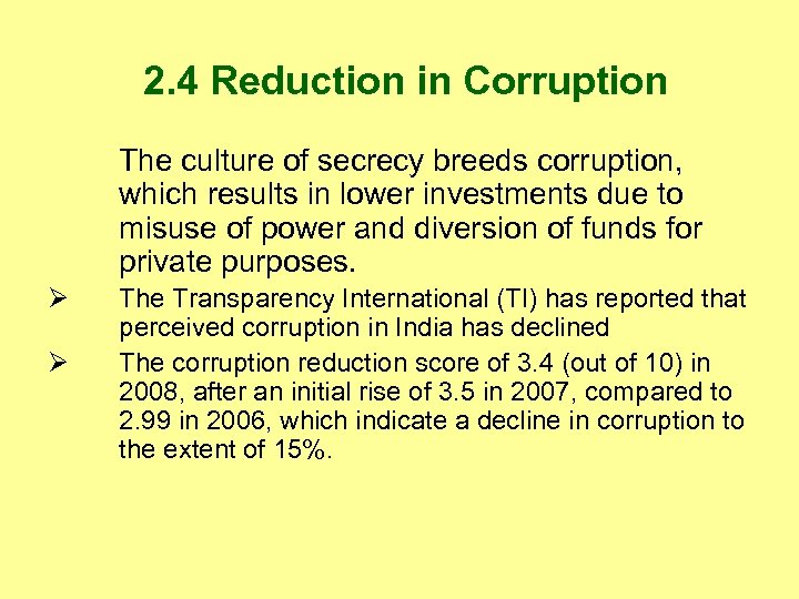 2. 4 Reduction in Corruption The culture of secrecy breeds corruption, which results in