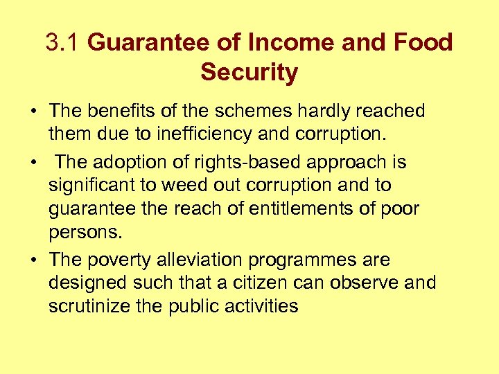 3. 1 Guarantee of Income and Food Security • The benefits of the schemes