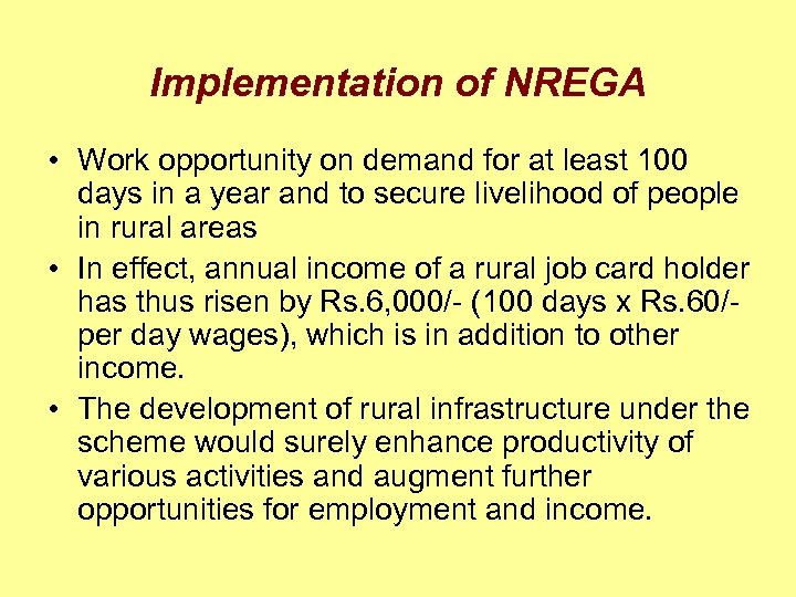 Implementation of NREGA • Work opportunity on demand for at least 100 days in