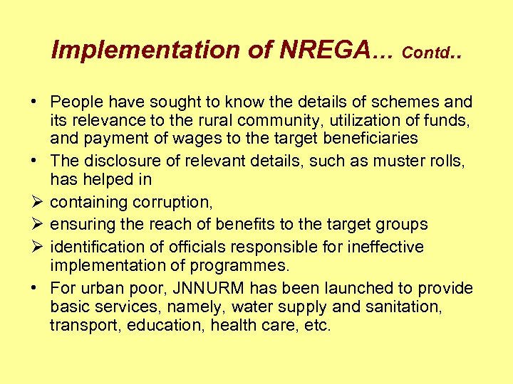 Implementation of NREGA… Contd. . • People have sought to know the details of