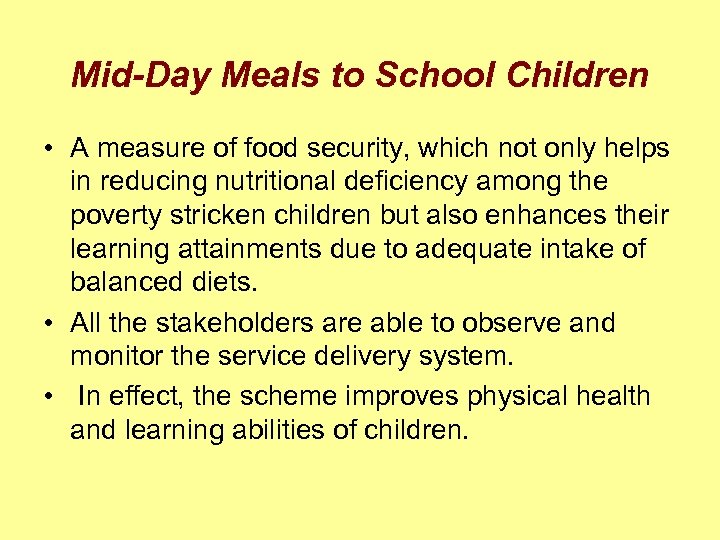 Mid-Day Meals to School Children • A measure of food security, which not only