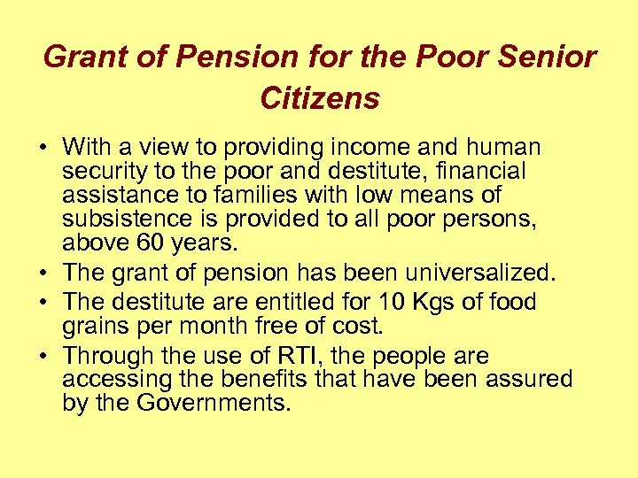 Grant of Pension for the Poor Senior Citizens • With a view to providing