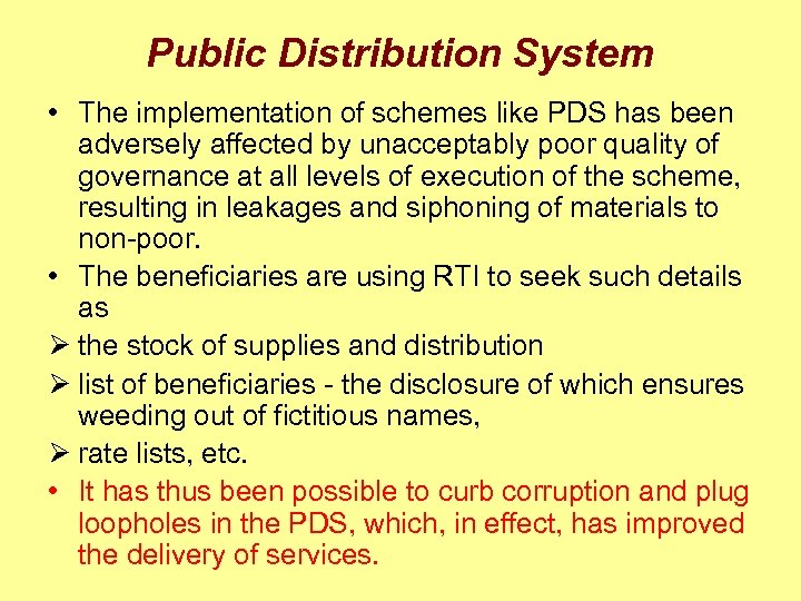 Public Distribution System • The implementation of schemes like PDS has been adversely affected