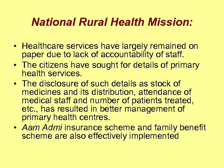 National Rural Health Mission: • Healthcare services have largely remained on paper due to