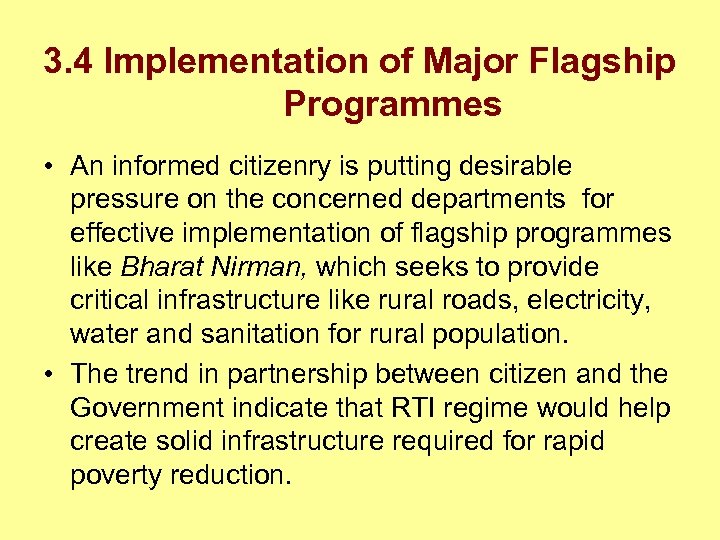 3. 4 Implementation of Major Flagship Programmes • An informed citizenry is putting desirable