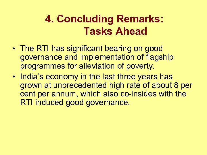 4. Concluding Remarks: Tasks Ahead • The RTI has significant bearing on good governance