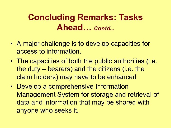 Concluding Remarks: Tasks Ahead… Contd. . • A major challenge is to develop capacities