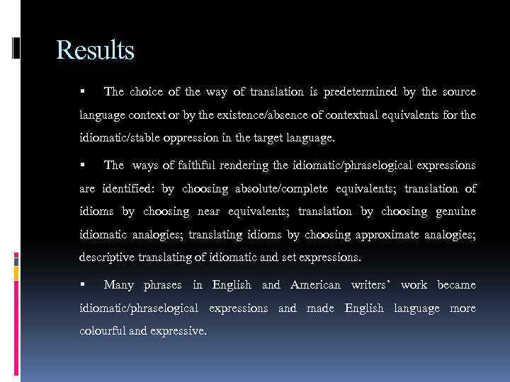 Results The choice of the way of translation is predetermined by the source language