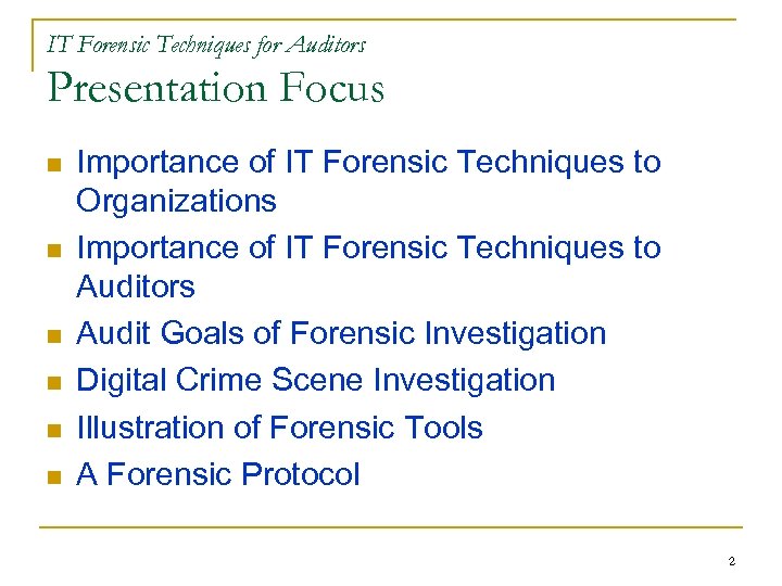 IT Forensic Techniques for Auditors Presentation Focus n n n Importance of IT Forensic