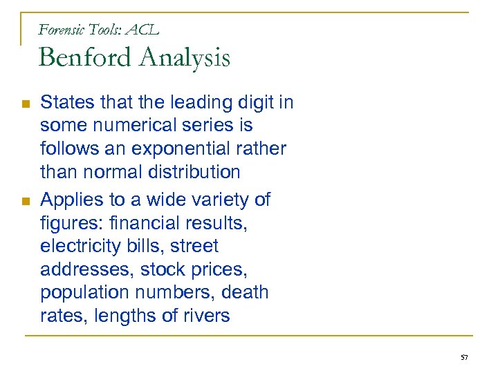 Forensic Tools: ACL Benford Analysis n n States that the leading digit in some