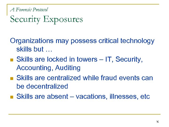 A Forensic Protocol Security Exposures Organizations may possess critical technology skills but … n