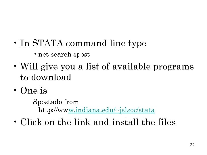  • In STATA command line type • net search spost • Will give