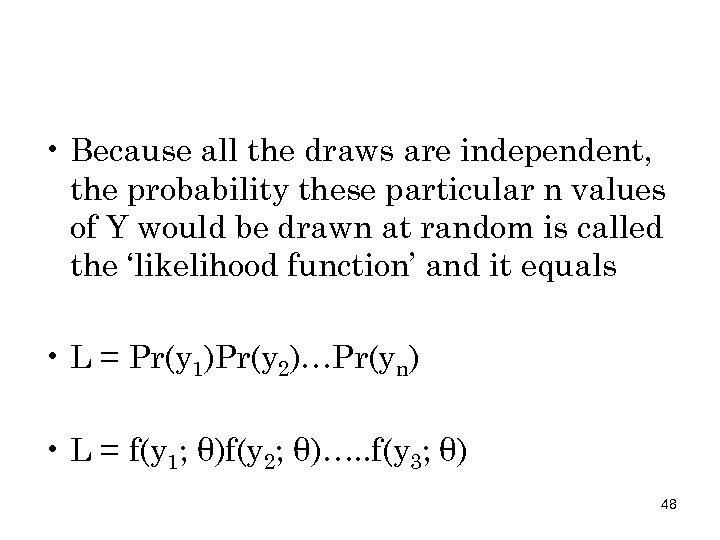  • Because all the draws are independent, the probability these particular n values