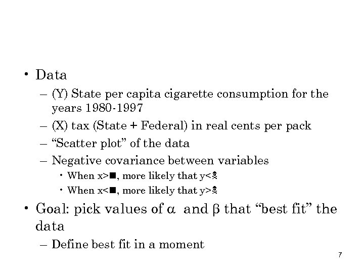  • Data – (Y) State per capita cigarette consumption for the years 1980
