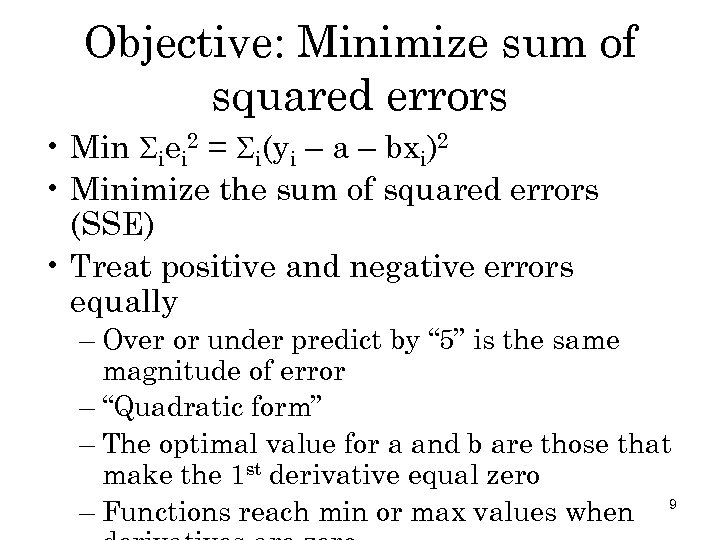 Objective: Minimize sum of squared errors • Min iei 2 = i(yi – a