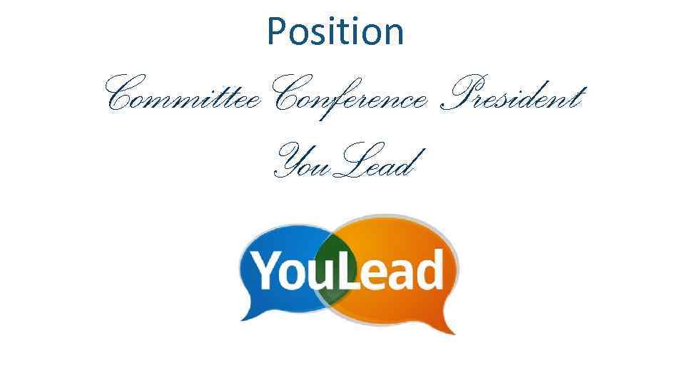 Position Committee Conference President You. Lead 
