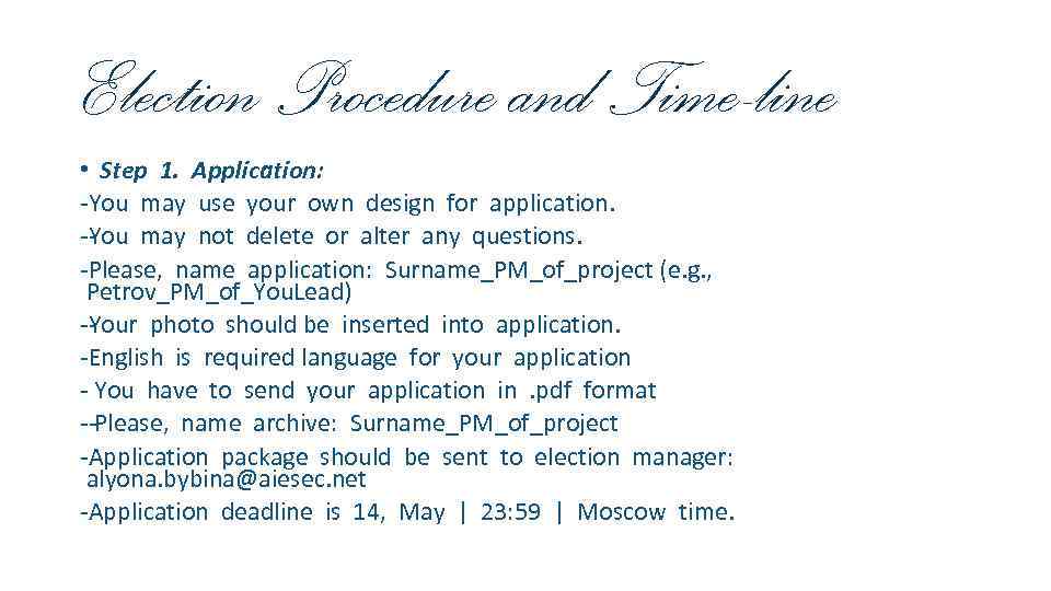 Election Procedure and Time-line • Step 1. Application: ‐You may use your own design
