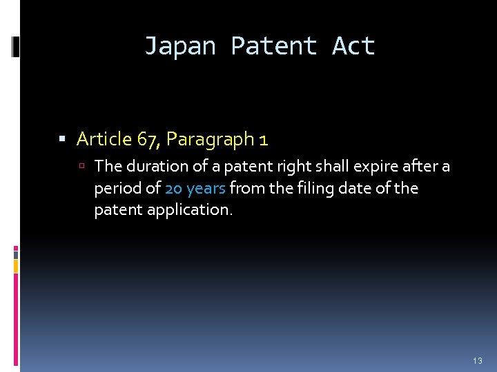 Japan Patent Act Article 67, Paragraph 1 The duration of a patent right shall