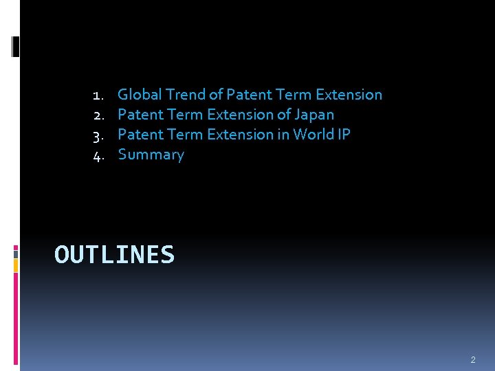1. 2. 3. 4. Global Trend of Patent Term Extension of Japan Patent Term