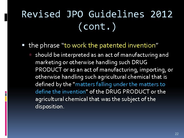 Revised JPO Guidelines 2012 (cont. ) the phrase “to work the patented invention” should