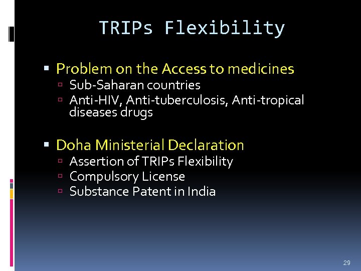 TRIPs Flexibility Problem on the Access to medicines Sub-Saharan countries Anti-HIV, Anti-tuberculosis, Anti-tropical diseases