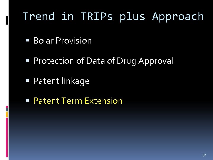 Trend in TRIPs plus Approach Bolar Provision Protection of Data of Drug Approval Patent