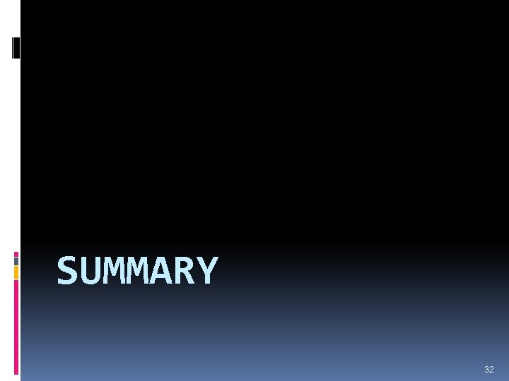 SUMMARY 32 