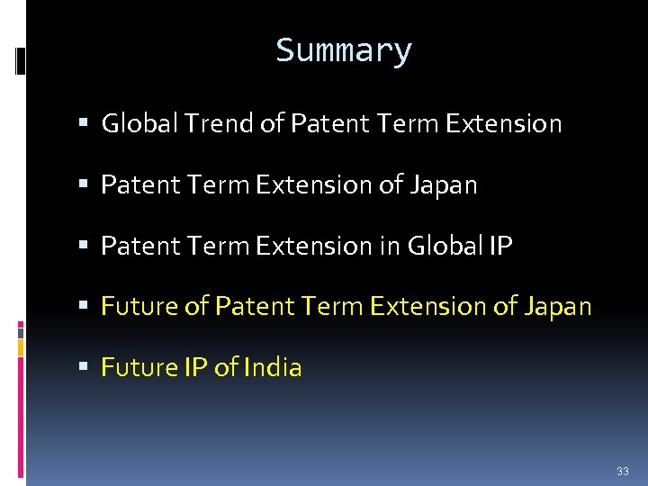 Summary Global Trend of Patent Term Extension of Japan Patent Term Extension in Global
