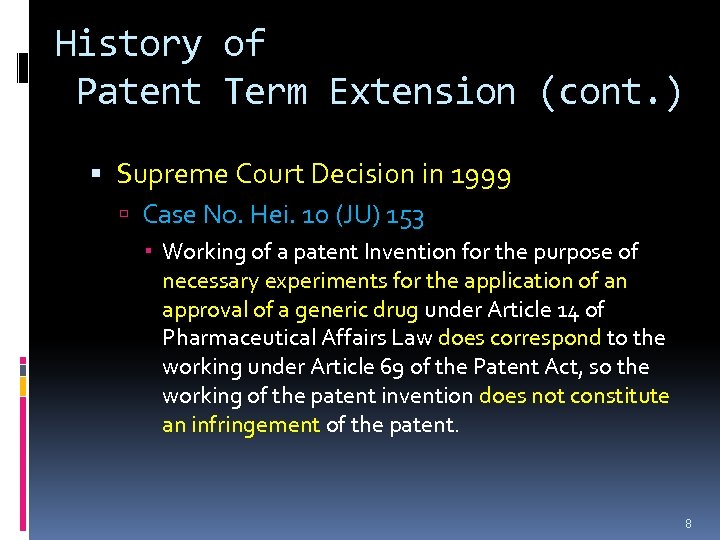 History of Patent Term Extension (cont. ) Supreme Court Decision in 1999 Case No.
