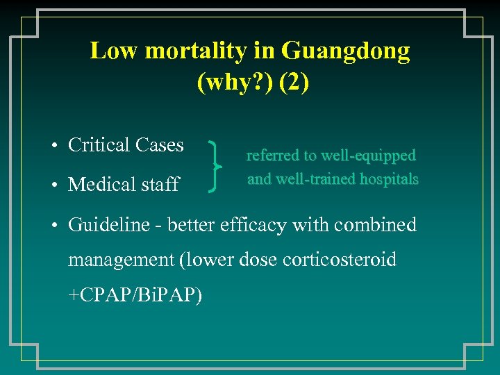 Low mortality in Guangdong (why? ) (2) • Critical Cases • Medical staff referred
