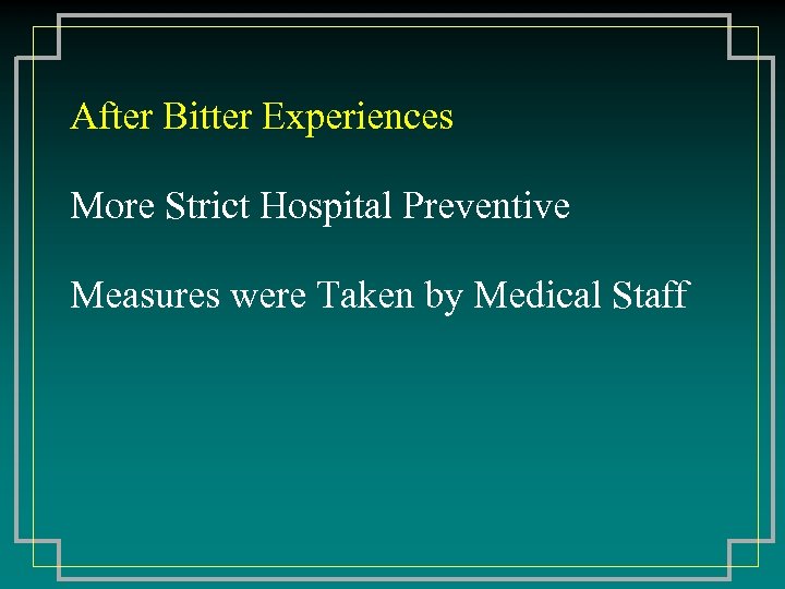 After Bitter Experiences More Strict Hospital Preventive Measures were Taken by Medical Staff 