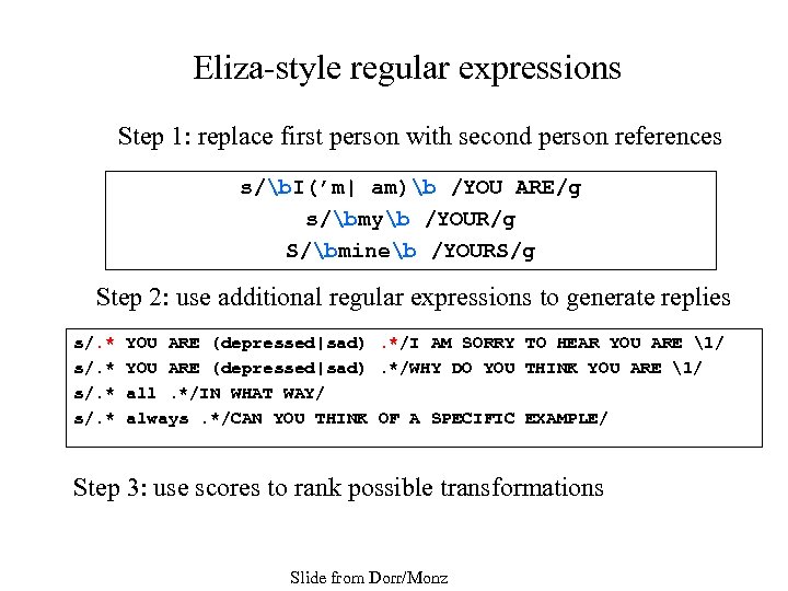 Eliza-style regular expressions Step 1: replace first person with second person references s/b. I(’m|