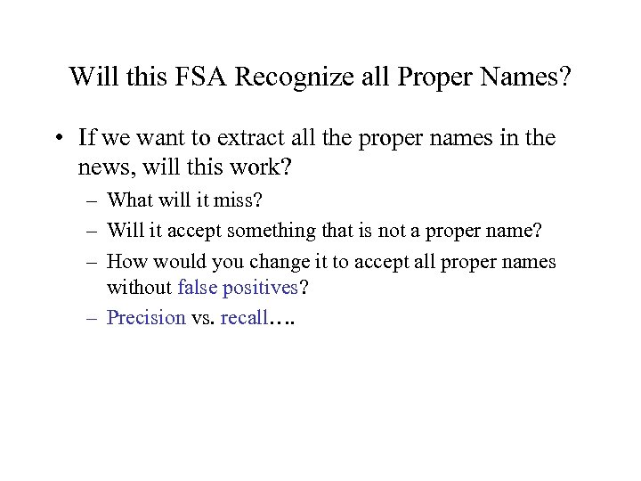 Will this FSA Recognize all Proper Names? • If we want to extract all