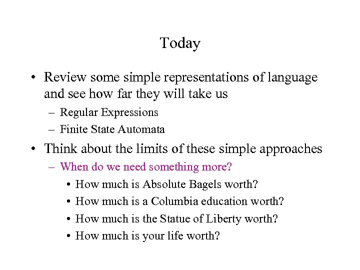 Today • Review some simple representations of language and see how far they will