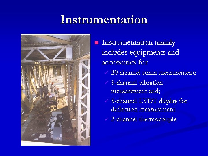 Instrumentation n Instrumentation mainly includes equipments and accessories for ü ü 20 -channel strain