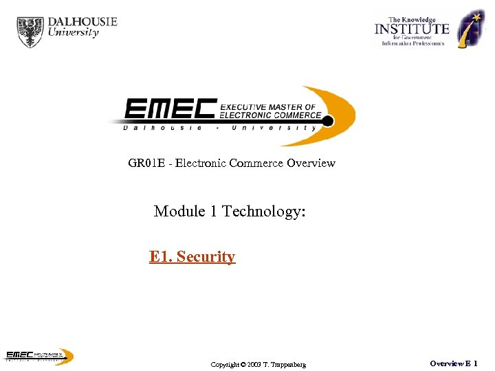 GR 01 E - Electronic Commerce Overview Module 1 Technology: E 1. Security Copyright