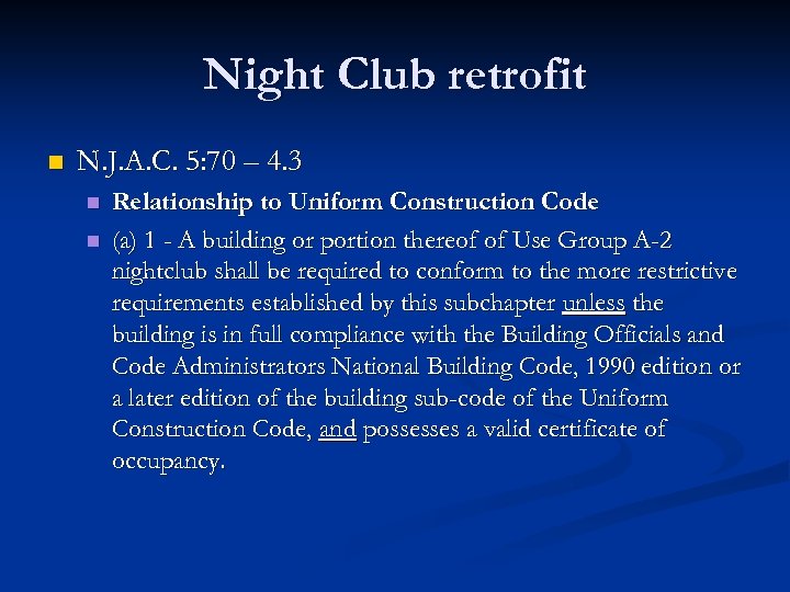 Night Club retrofit n N. J. A. C. 5: 70 – 4. 3 n